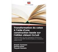 Transformation du coton à l'aide d'une construction basée sur l'ARNsi ciblant CLCuD: Transformation du coton (Gossypium hirsutum) à l'aide d'un petit ARN interférent basé sur un amplicon ciblant CLCuD