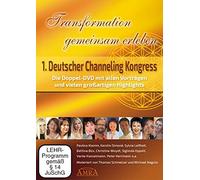 TRANSFORMATION GEMEINSAM ERLEBEN. ERSTER DEUTSCHER CHANNELING KONGRESS (6 Std. 26 Min.): Die Doppel mit allen Vorträgen und vielen großartigen Highlights