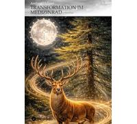 Transformation im Medizinrad: Das Wissen der 48