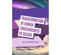Transformation of Human Consciousness by Design