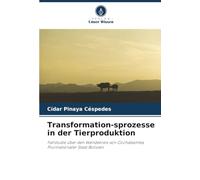 Transformation-sprozesse in der Tierproduktion: Fallstudie über den Wendekreis von Cochabamba, Plurinationaler Staat Bolivien