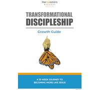 Transformational Discipleship Growth Guide: A 35-week journey to becoming more like Jesus.