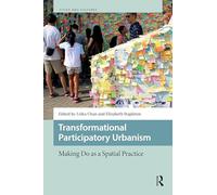 Transformational Participatory Urbanism: Making Do as a Spatial Practice