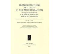 Transformations and crisis in the Mediterranean. «Identity» and interculturality in the Levant and Phoenician West during the 12th-8th Centuries... (Roma, 2013)