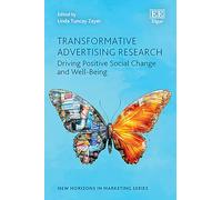 Transformative Advertising Research: Driving Positive Social Change and Well-being