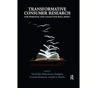 Transformative Consumer Research for Personal and Collective Well-Being