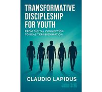 TRANSFORMATIVE DISCIPLESHIP FOR YOUTH: From digital connection to real transformation
