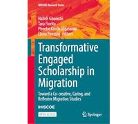 Transformative Engaged Scholarship in Migration: Toward a Co-creative, Caring, and Reflexive Migration Studies