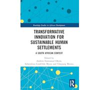 Transformative Innovation for Sustainable Human Settlements: A South African Context