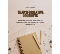 Transformative Journeys: Reflecting on a Life Dedicated to Education and the Impact on Future Generations