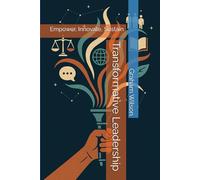 Transformative Leadership: Empower, Innovate, Sustain