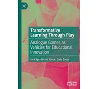 Transformative Learning Through Play: Analogue Games as Vehicles for Educational Innovation