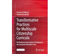 Transformative Practices for Multiscale Citizenship Curricula: Revitalising Emancipatory Pedagogy in the European Education Area