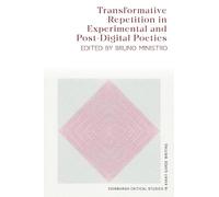 Transformative Repetition in Experimental and Post-digital Poetics
