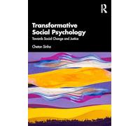 Transformative Social Psychology: Towards Social Change and Justice