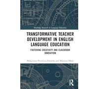 Transformative Teacher Development in English Language Education: Fostering Creativity and Classroom Innovation