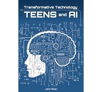 Transformative Technology: Teens and AI