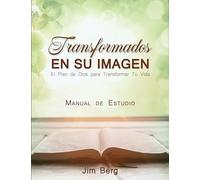 Transformdaos en su imagen: El plan de Dios para transformar tu vida