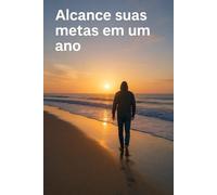 Transforme Sua Vida em 1 Ano: Transforme Sua Vida em 1 Ano