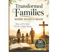 Transformed Families Word Search Book: 50 Large Print Bible-Themed Puzzles for Relaxation, Learning, and Faith-Inspired Fun for the Family or Just You| Easy-to-Read