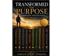 TRANSFORMED FOR PURPOSE: The Complete Collection 10 books: 12