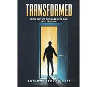 Transformed: From out of the Darkness and into the Light