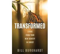 Transformed: Living from Your New Identity in Christ: 2