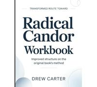 Transformed Route Toward Radical Candor: Improved Structure On The Original Book's Method