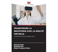 TRANSFORMER LA DENTISTERIE AVEC LA RÉALITÉ VIRTUELLE: CHAMP D'APPLICATION ET POTENTIEL FUTUR
