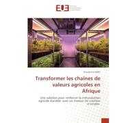 Transformer les chaînes de valeurs agricoles en Afrique: Une solution pour renforcer la mécanisation agricole durable: avec un moteur de création d'emploi