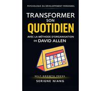 Transformer son quotidien avec la méthode d’organisation de David Allen
