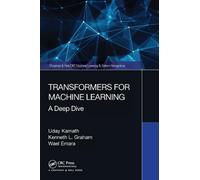 Transformers for Machine Learning: A Deep Dive di Uday Kamath spedizione velo...