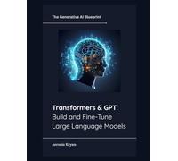 Transformers & GPT: Build and Fine-Tune Large Language Models