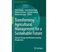 Transforming Agricultural Management for a Sustainable Future: Climate Change and Machine Learning Perspectives