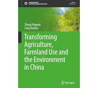Transforming Agriculture, Farmland Use and the Environment in China