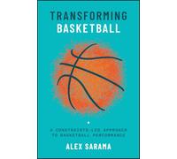 Transforming Basketball: A Constraints-Led Approach to Basketball Performance