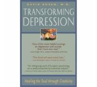 Transforming Depression: Healing the Soul Through Creativity by David H. Rosen (2011) Paperback