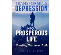 Transforming Depression into a Prosperous Life: Unveiling Your Inner Truth