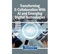 Transforming E-Collaboration With AI and Emerging Digital Technologies