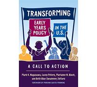 Transforming Early Years Policy in the U.S.: A Call to Action