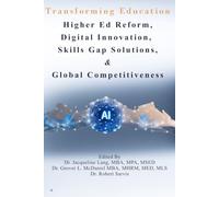 Transforming Education Higher Ed Reform, Digital Innovation, Skills Gap Solutions, & Global Competitiveness