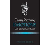 Transforming Emotions With Chinese Medicine: An Ethnographic Account from Contemporary China (Suny Series in Chinese Philosophy and Culture)