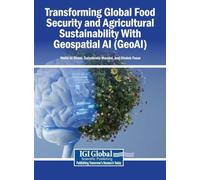 Transforming Global Food Security and Agricultural Sustainability With Geospatial AI (GeoAI)