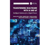 Transforming Healthcare With AI And IoT: Intelligent Solutions for a Digital Future