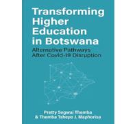 Transforming Higher Education in Botswana: Alternative Pathways After Covid-19 Disruption