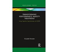 Transforming Performance Anxiety Treatment: Using Cognitive Hypnotherapy and EMDR