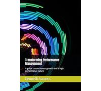 Transforming Performance Management: A guide to continuous growth and a high performance culure