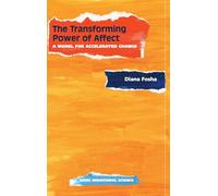 Transforming Power Of Affect: A Model For Accelerated Change