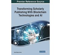 Transforming Scholarly Publishing With Blockchain Technologies and A (Tascabile)