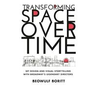 Transforming Space Over Time: Set Design and Visual Storytelling With Broadway's Legendary Directors